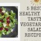 5 Best Healthy And Tasty Vegetarian Salad Recipes